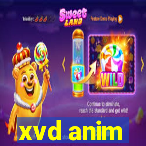 xvd anim